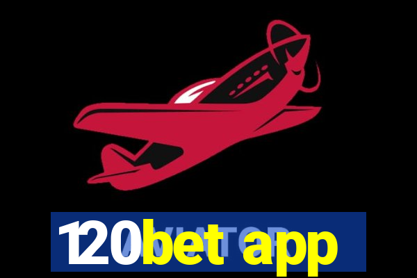 120bet app